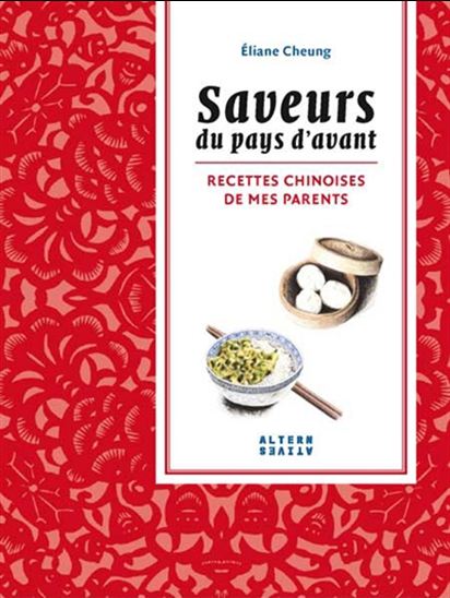 À la table d&#39;une famille chinoise : recettes de mes parents - ELIANE CHEUNG