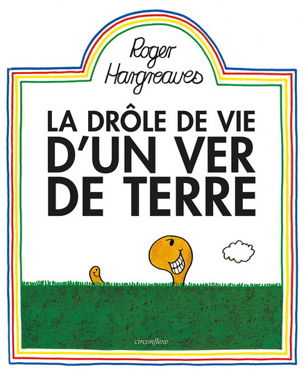 La Drôle de vie d&#39;un ver de terre - ROGER HARGREAVES