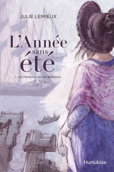 L&#39;Année sans été T.01 Les fiançailles au berceau - JULIE LEMIEUX