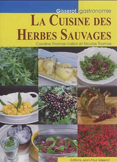 La Cuisine aux herbes sauvages - CAROLINE THOMAS-VALLON - 