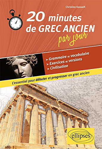 20 minutes de grec ancien par jour - CHRISTINE KOSSAIFI