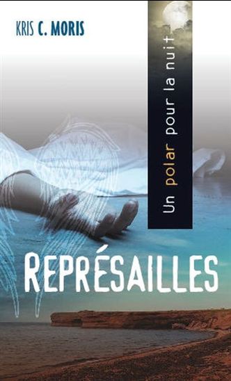 Représailles - KRIS C MORIS