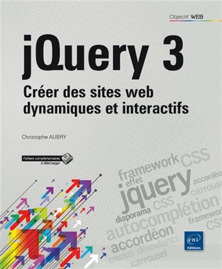 jQuery 3 : créer des sites web dynamiques et interactifs - CHRISTOPHE AUBRY