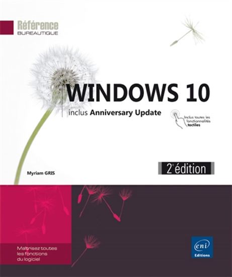 Windows 10 : includes Anniversary Update 2e éd. - MYRIAM GRIS