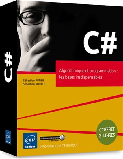 C#, algorithmique et programation : les bases indispensables Cof. 2vls - SÉBASTIEN PUTIER - SÉBASTIEN ROHAUT