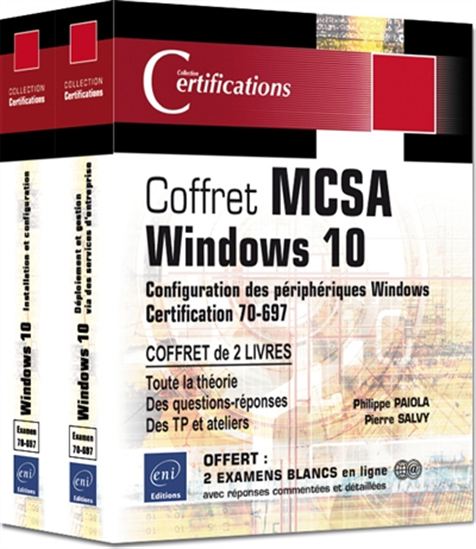 Coffret Examen 70-697 : Windows 10 Configuring Windows Devices , Préparation à la certification MCSA 2vls - PHILIPPE PAÏOLA - PIERRE SALVY