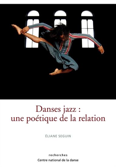Danse jazz : une poétique de la relation - ÉLIANE SEGUIN