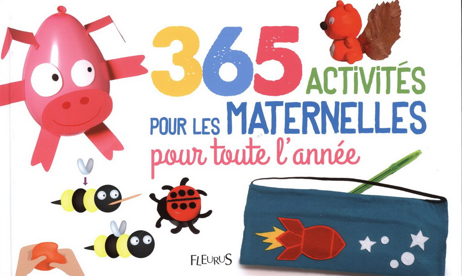 365 activités pour les maternelles pour toute l&#39;année - COLLECTIF