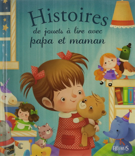 Histoires de jouets à lire avec papa et maman - COLLECTIF