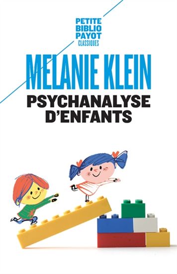 Psychanalyse d'enfants N. éd. - MELANIE KLEIN