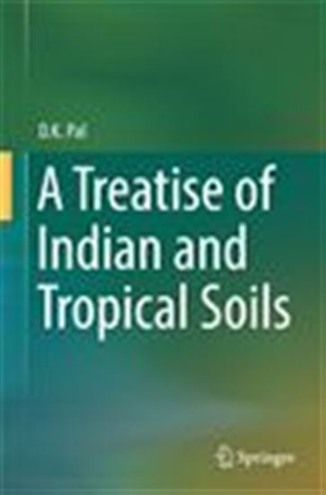 A Treatise of Indian and Tropical Soils - D.K. PAL