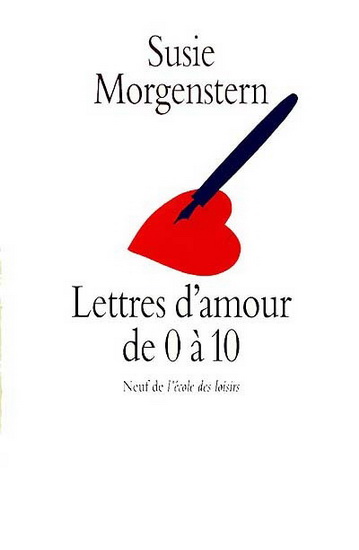Lettres d&#39;amour de 0 à 10 - S MORGENSTERN