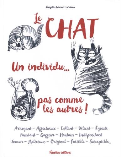 Le Chat... un individu pas comme les autres - BRIGITTE BULARD-CORDEAU