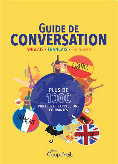 Guide de conversation : anglais, français, espagnol - COLLECTIF