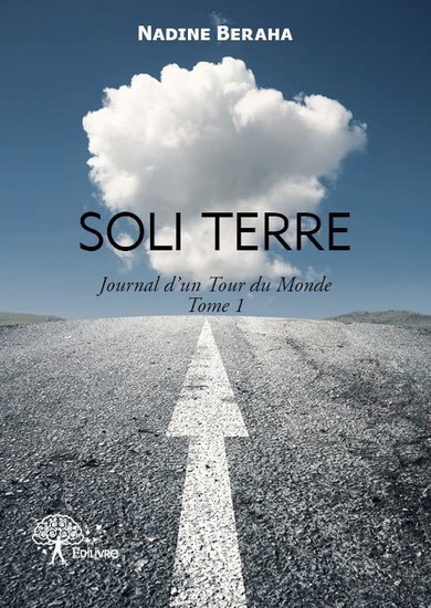 Soli terre : journal d&#39;un tour du monde T.01 - NADINE BERAHA