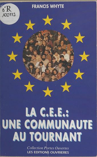 La CEE, une communauté au tournant - FRANCIS WHYTE