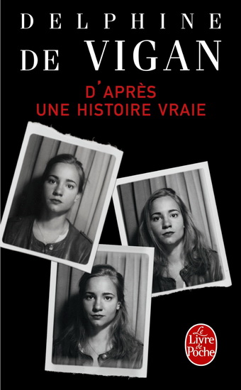 D&#39;après une histoire vraie - DELPHINE DE VIGAN