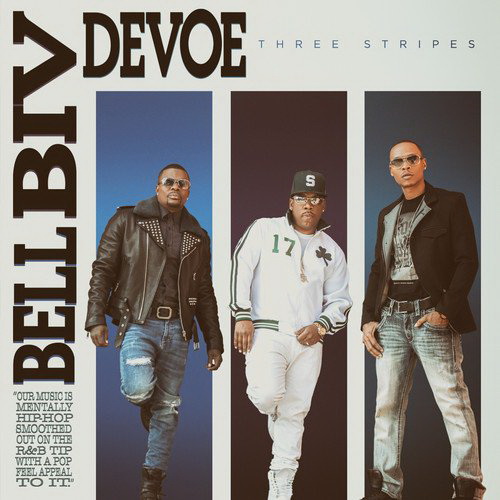Three Stripes - BELL BIV DEVOE