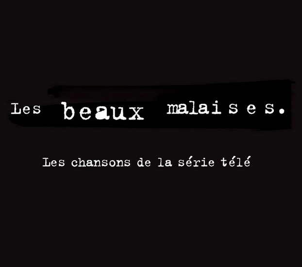 Les beaux malaises - Les chansons de la série - BO TÉLÉ
