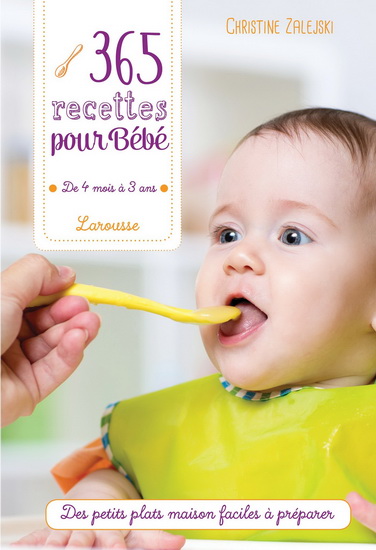 CHRISTINE ZALEJSKI - 365 recettes pour bébé : de 4 mois à 3 ans N