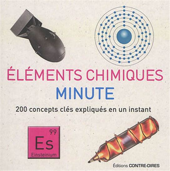 Éléments chimiques minute : 200 concepts clés expliqués en un instant - DAN GREEN