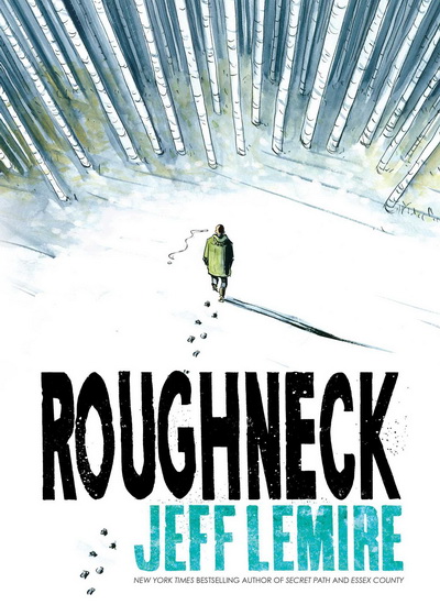 Roughneck - JEFF LEMIRE