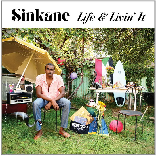 Life & Livin&#39; It - SINKANE