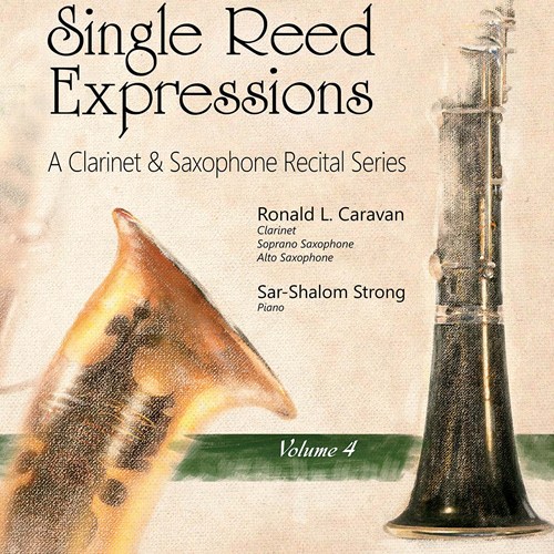 Single Reed Expressions: A Clarinet & Saxophone Recital Series Vol.4 - COMPILATION