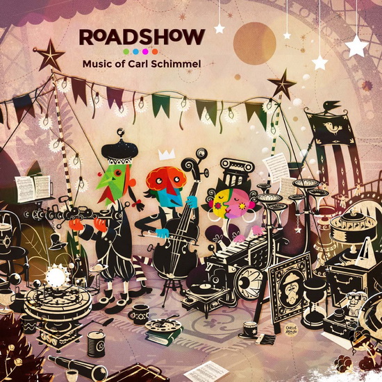 Roadshow: Music of Carl Schimmel - SCHIMMEL