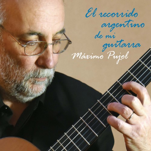 The Argentinean Journey of My Guitar - PUJOL MAXIMO