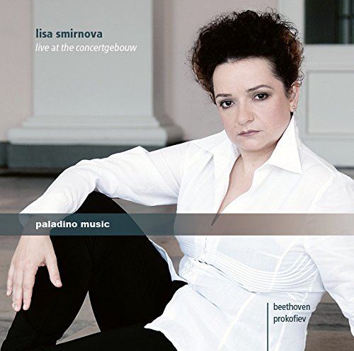 Lisa Smirnova - Live at the Concertgebouw - BEETHOVEN - PROKOFIEV