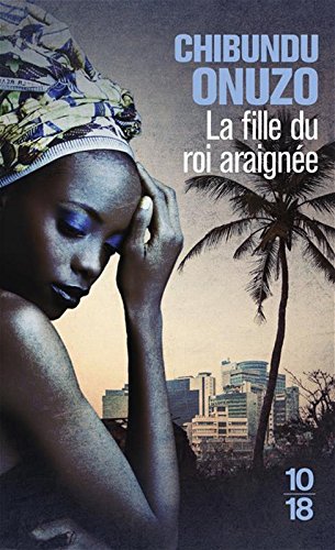 La Fille du roi araignée - CHIBUNDU ONUZO