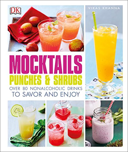 Mocktails, Punches, and Shrubs - VIKAS KHANNA