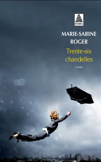 Trente-six chandelles - MARIE-SABINE ROGER