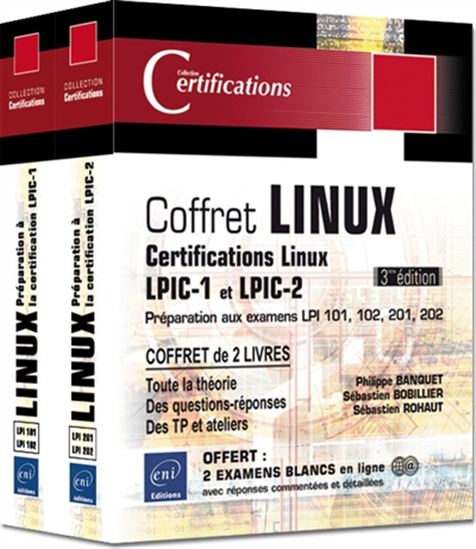 Coffret Linux : certifications Linux LPIC-1 et LPIC-2 : préparation aux examens LPI 101, 102, 201, 202 3e éd. - SÉBASTIEN BOBILLIER - SÉBASTIEN ROHAUT