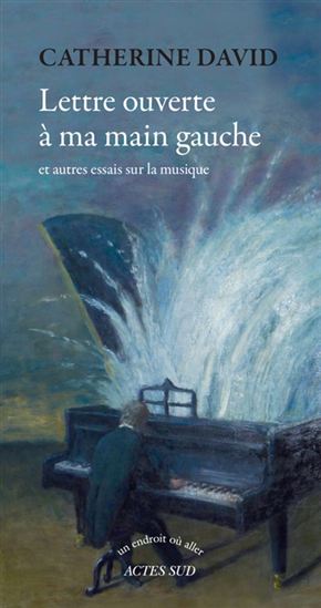 Lettre ouverte à ma main gauche - CATHERINE DAVID