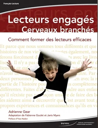 Lecteurs engagés, cerveaux branchés : comment former des lecteurs efficaces - ADRIENNE GEAR