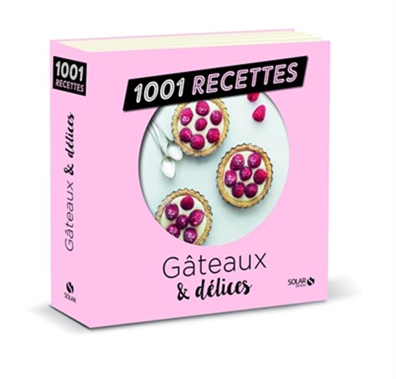 Gâteaux et délices : 1001 recettes N. éd. - COLLECTIF