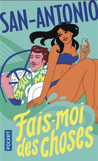 Fais-moi des choses - SAN-ANTONIO