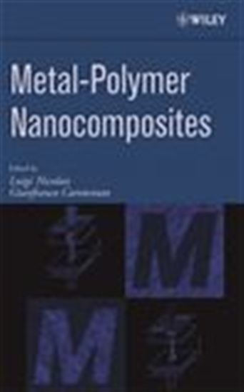 Metal-Polymer Nanocomposites - GIANFRANCO CAROTENUTO - LUIGI NICOLAIS