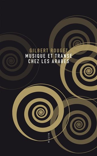 Musique et transe chez les Arabes - GILBERT ROUGET