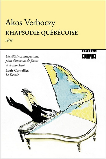 Rhapsodie québécoise : itinéraire d&#39;un enfant de la loi 101 - AKOS VERBOCZY