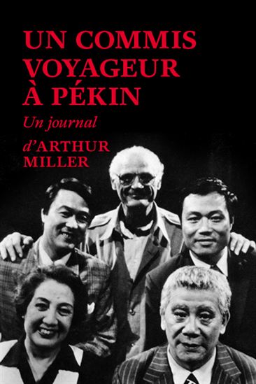 Un commis voyageur à Pékin : un journal - ARTHUR MILLER