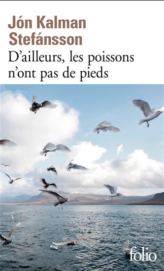 D&#39;ailleurs, les poissons n&#39;ont pas de pieds - JON KALMAN STEFANSSON