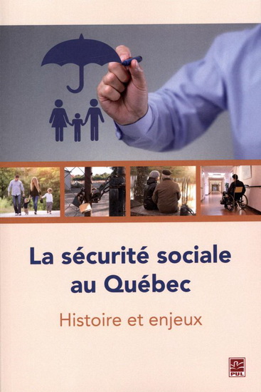 La Sécurité sociale au Québec : histoire et enjeux - DENIS LATULIPPE