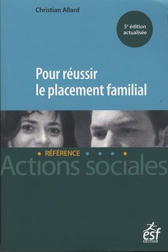 Pour réussir le placement familial 5e éd. - CHRISTIAN ALLARD