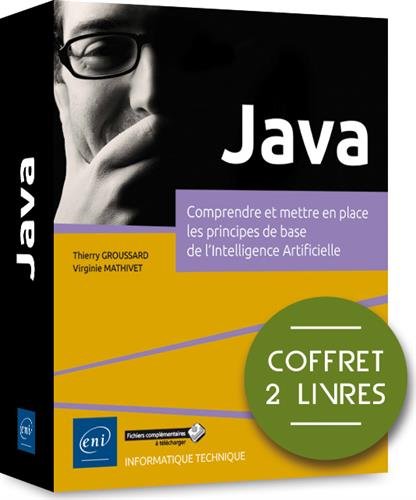 Java : comprendre et mettre en place les principes de base de l'Intelligence Artificielle 2 vls. - THIERRY GROUSSARD - VIRGINIE MATHIVET