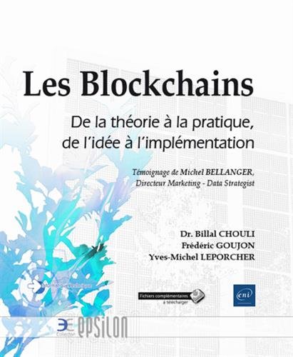 Les Blockchains : de la théorie à la pratique, de l'idée à l'implémentation - BILLAL CHOULI & AL