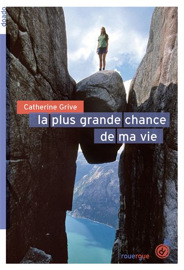 La Plus grande chance de ma vie - CATHERINE GRIVE