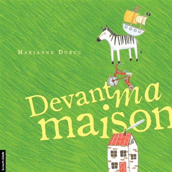 Devant ma maison #19 N. éd. - MARIANNE DUBUC